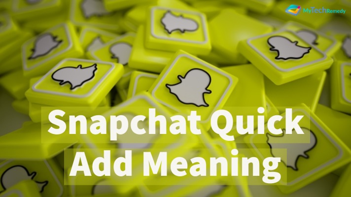 Snapchat Quick Add Meaning & How It Works