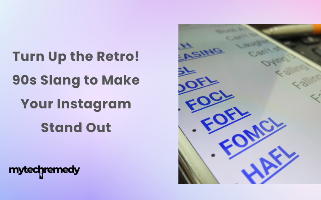 Turn Up the Retro! 1990s Slang to Make Your Instagram Stand Out